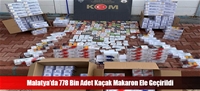 Malatya'da 778 Bin Adet Kaçak Makaron Ele Geçirildi