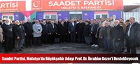 Saadet Partisi, Malatya'da Büyükşehir Adayı Prof. Dr. İbrahim Gezer'i Destekleyecek