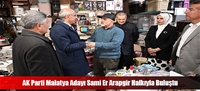 AK Parti Malatya Adayı Sami Er Arapgir Halkıyla Buluştu