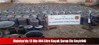 Malatya'da 13 Bin 464 Litre Kaçak Şarap Ele Geçirildi