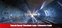 Yoncalı Barajı Tünelinde Işığa 1 Kilometre Kaldı