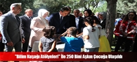 "Bilim Kuşağı Atölyeleri" İle 250 Bini Aşkın Çocuğa Ulaşıldı