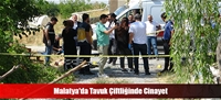 Malatya'da Tavuk Çiftliğinde Cinayet