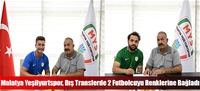 Malatya Yeşilyurtspor, Dış Transferde 2 Futbolcuyu Renklerine Bağladı