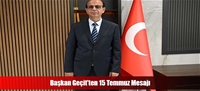 Başkan Geçit'ten 15 Temmuz Mesajı