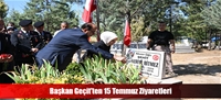 Başkan Geçit'ten 15 Temmuz ziyaretleri