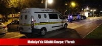 Malatya'da Silahlı Kavga: 1 Yaralı