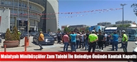 Malatyalı Minibüsçüler Zam Talebi İle Belediye Önünde Kontak Kapattı