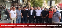 MAGİNDER Yönetim Kurulu Başkanı Karademir, Kışla Caddesi Esnafını Ziyaret Etti