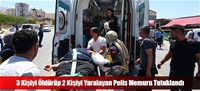 3 Kişiyi Öldürüp 2 Kişiyi Yaralayan Polis Memuru Tutuklandı