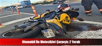 Otomobil İle Motosiklet Çarpıştı: 2 Yaralı