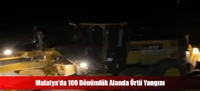 Malatya'da 100 Dönümlük Alanda Örtü Yangını