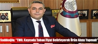 Sadıkoğlu: “TMO, Kayısıda Taban Fiyat Belirleyerek Ürün Alımı Yapmalı”