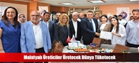 Malatyalı Üreticiler Üretecek Dünya Tüketecek