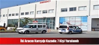 İki Aracın Karışığı Kazada: 7 Kişi Yaralandı