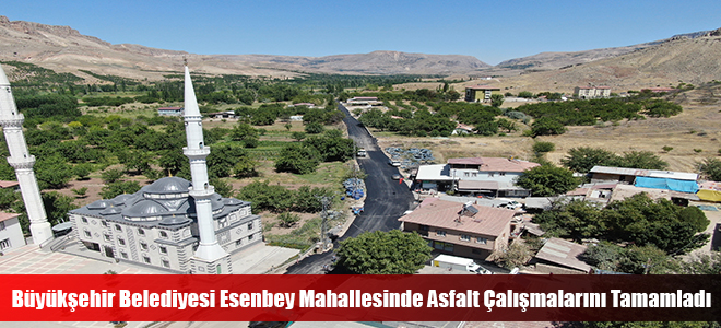 Büyükşehir Belediyesi Esenbey Mahallesinde Asfalt Çalışmalarını Tamamladı