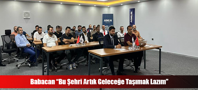 Babacan “Bu Şehri Artık Geleceğe Taşımak Lazım”