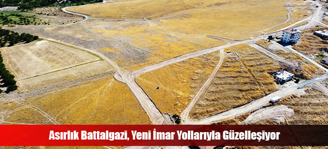 Asırlık Battalgazi, Yeni İmar Yollarıyla Güzelleşiyor