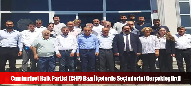 Cumhuriyet Halk Partisi (CHP) Bazı İlçelerde Seçimlerini Gerçekleştirdi