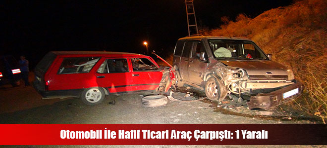 Otomobil İle Hafif Ticari Araç Çarpıştı: 1 Yaralı