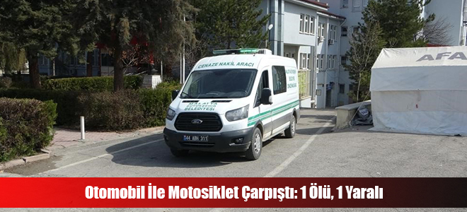 Otomobil İle Motosiklet Çarpıştı: 1 Ölü, 1 Yaralı