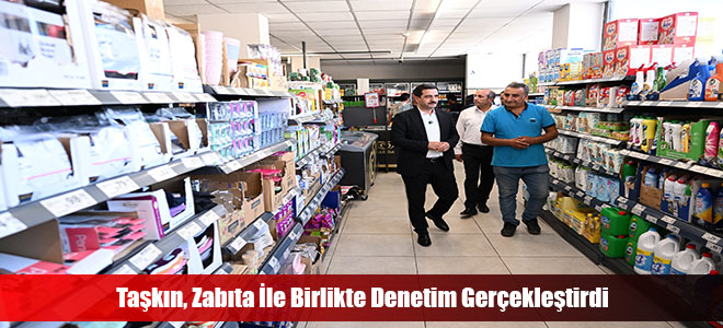 Taşkın, Zabıta İle Birlikte Denetim Gerçekleştirdi