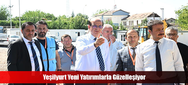 Yeşilyurt Yeni Yatırımlarla Güzelleşiyor