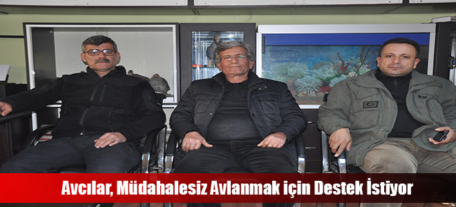 Avcılar, Müdahalesiz Avlanmak için Destek İstiyor