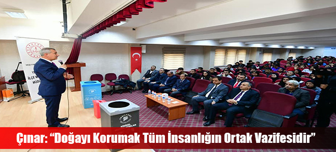 Çınar: “Doğayı Korumak Tüm İnsanlığın Ortak Vazifesidir”