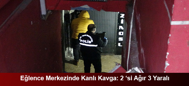 Eğlence merkezinde kanlı kavga: 2 ‘si ağır 3 yaralı