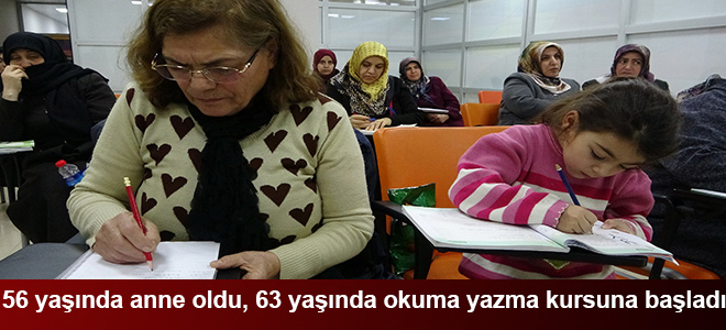 56 yaşında anne oldu, 63 yaşında okuma yazma kursuna başladı