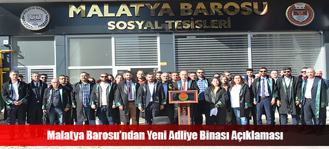 Malatya Barosu’ndan Yeni Adliye Binası Açıklaması