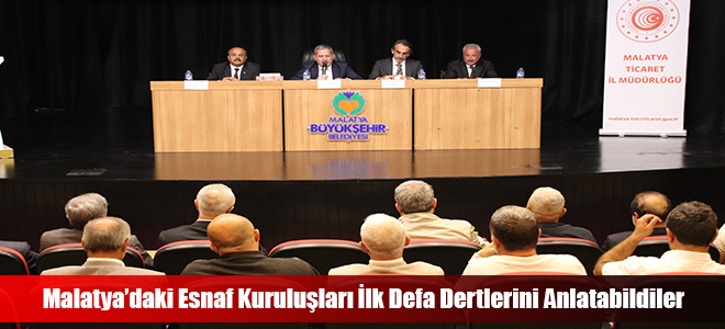 Malatya’daki Esnaf Kuruluşları İlk Defa Dertlerini Anlatabildiler