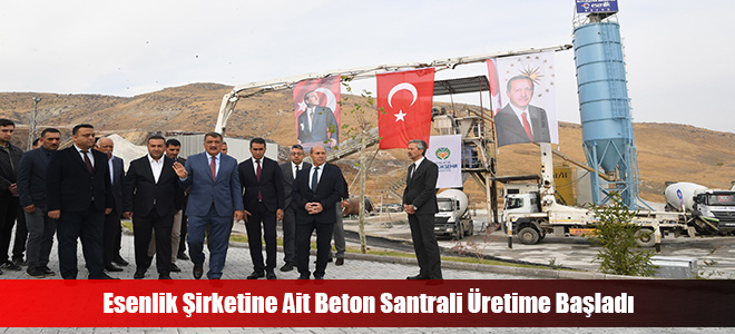 Esenlik Şirketine Ait Beton Santrali Üretime Başladı