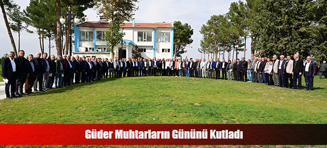 Güder Muhtarların Gününü Kutladı