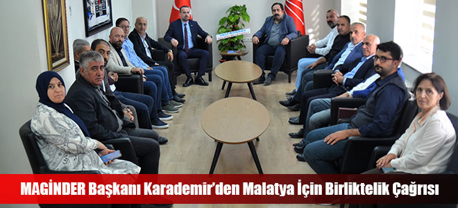 MAGİNDER Başkanı Karademir’den Malatya İçin Birliktelik Çağrısı