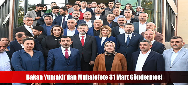 Bakan Yumaklı’dan Muhalefete 31 Mart Göndermesi