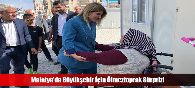 Malatya’da Büyükşehir İçin Ölmeztoprak Sürprizi