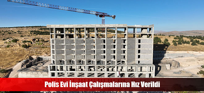 Polis Evi İnşaat Çalışmalarına Hız Verildi