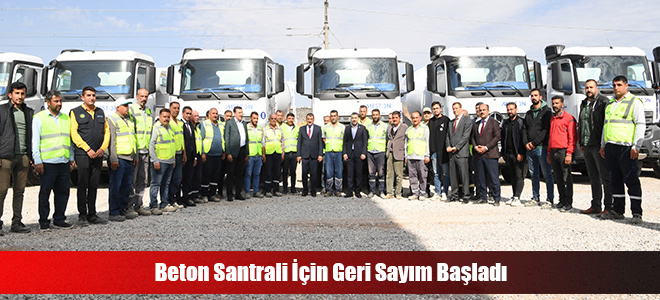 Beton Santrali İçin Geri Sayım Başladı