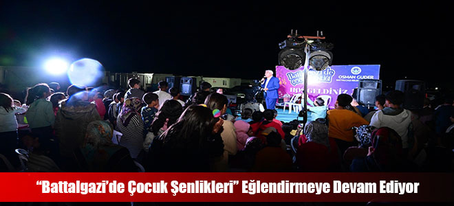 “Battalgazi’de Çocuk Şenlikleri” Eğlendirmeye Devam Ediyor