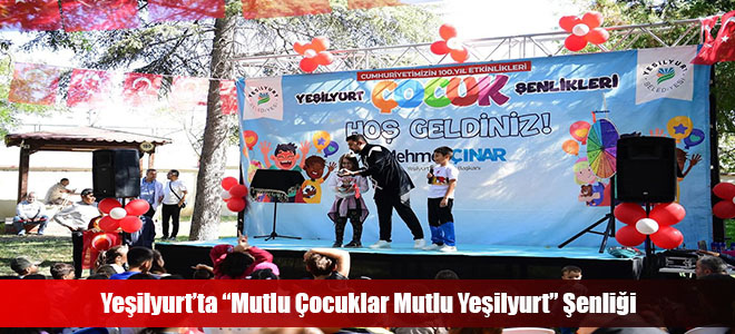 Yeşilyurt’ta “Mutlu Çocuklar Mutlu Yeşilyurt” Şenliği