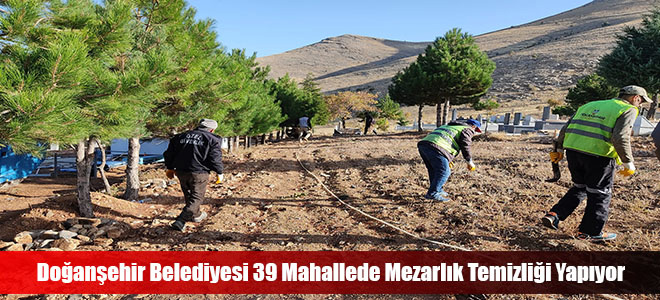 Doğanşehir Belediyesi 39 Mahallede Mezarlık Temizliği Yapıyor