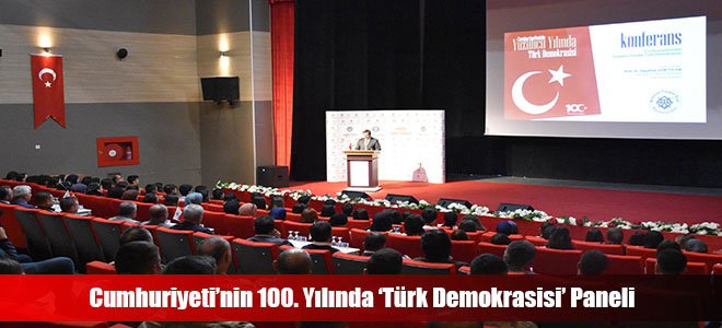 Cumhuriyeti’nin 100. Yılında ‘Türk Demokrasisi’ Paneli