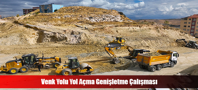 Venk Yolu Yol Açma Genişletme Çalışması