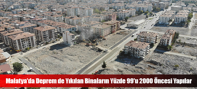 Malatya'da Deprem de Yıkılan Binaların Yüzde 99'u 2000 Öncesi Yapılar