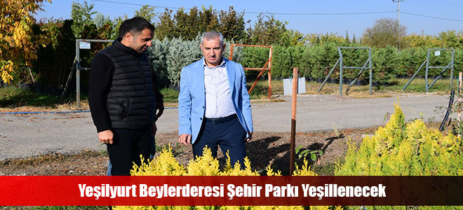 Yeşilyurt Beylerderesi Şehir Parkı Yeşillenecek