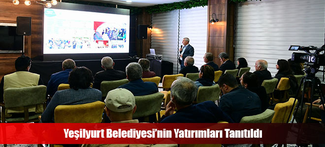 Yeşilyurt Belediyesi’nin Yatırımları Tanıtıldı