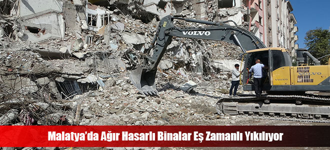 Malatya’da Ağır Hasarlı Binalar Eş Zamanlı Yıkılıyor