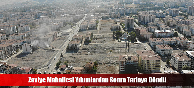 Zaviye Mahallesi Yıkımlardan Sonra Tarlaya Döndü